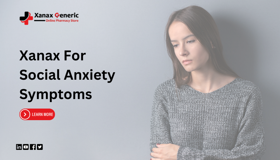 Xanax For Social Anxiety Symptoms